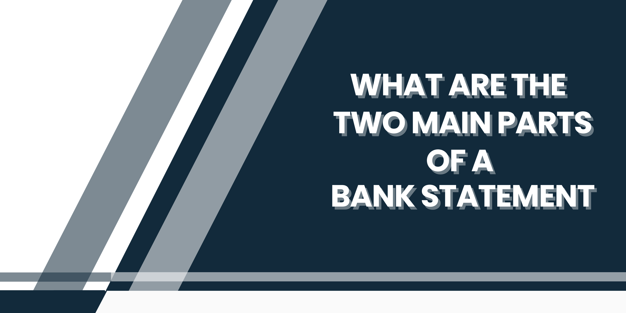 What are The Two Main Parts of A Bank Statement
