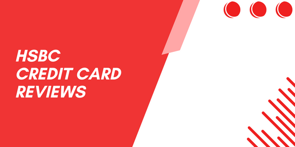 HSBC Credit Card Review