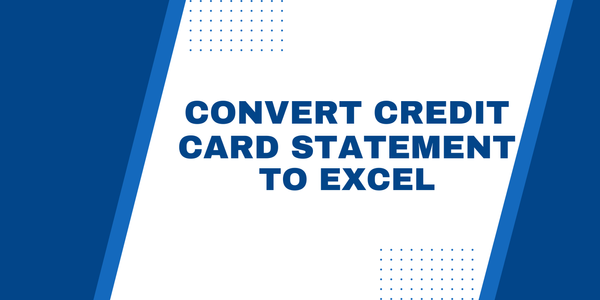 How to Convert Credit Card Statement to Excel