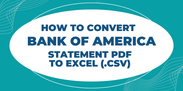 How to Convert Bank of America Statement PDF to Excel (.CSV)