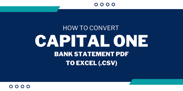 How to Convert Capital One Bank Statement PDF to Excel (.CSV)