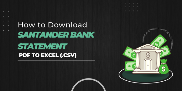 How to Download Santander Bank Statement PDF to Excel or CSV