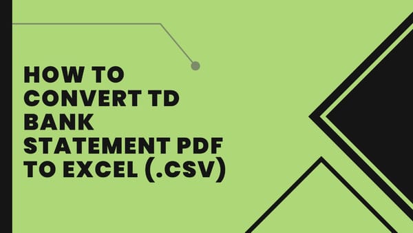 How to Convert TD Bank Statement PDF to Excel or CSV